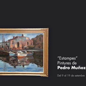 ESTAMPES, exposició de pintures de l’artista Pedro Muñoz.