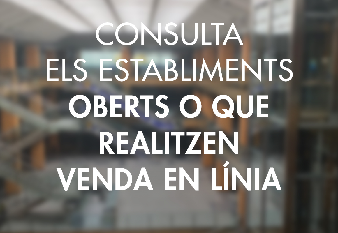 Consulta els establiments oberts o que realitzen venda en línia ,Establiments centre comercial illa Carlemany